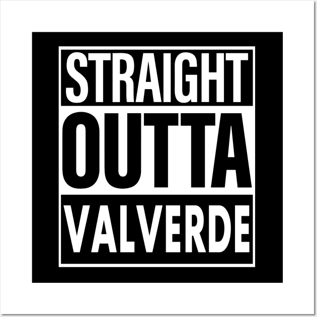 Valverde Name Straight Outta Valverde Wall Art by ThanhNga